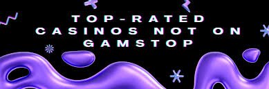 Exploring Casinos Not on GamStop UK A Comprehensive Guide